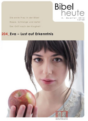 Das Cover zeigt Bibel heute und den Titel Eva – Mutter allen Lebens. Das Foto zeigt eine junge Frau mit Apfel in der Hand – ein Motiv aus der Genesis-Erzählung. Unten steht das Logo des Katholischen Bibelwerks und 4. Quartal 2015.